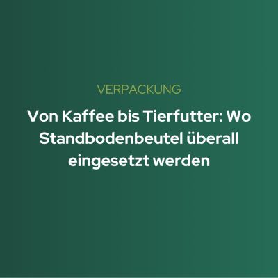 Von Kaffee bis Tierfutter: Wo Standbodenbeutel überall eingesetzt werden
